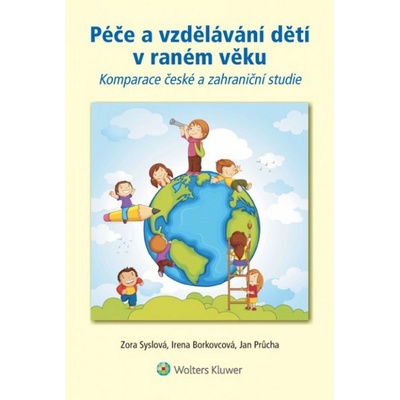 Péče a vzdělávání dětí v raném věku - Zora Syslová, Irena Borkovcová, Jan Průcha