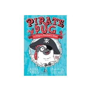Pirate Pug | Laura James, Eglantine Ceulemans (ISBN: 9781408895948)