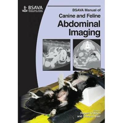 BSAVA Manual of Canine and Feline Abdominal Imaging | Robert O'Brien, Frances J. Barr
