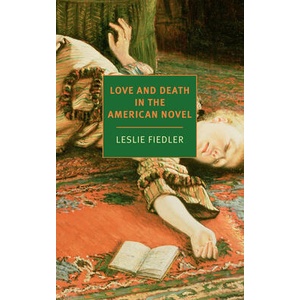 Love and Death in the American Novel | FIEDLER LESLIE (ISBN: 9781681379692)