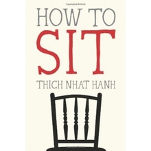 How to Sit - Thich Nhat Hanh