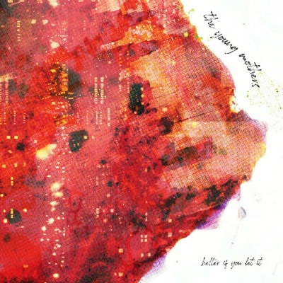 The Young Mothers - Better If You Let It LP