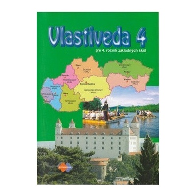 Vlastiveda 4 pre 4. ročník základnej školy - Mária Kožuchová a kol.