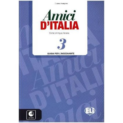 Amici d´Italia - 3 Guida per l´insegnante + 3 CD Audio