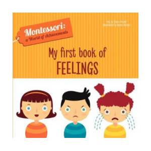 My First Book of Feelings (Montessori World of Achievements) | Chiara Piroddi (2019)