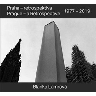 Blanka Lamrová - PRAHA RETROSPEKTIVA 1977-2019