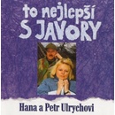 ULRYCHOVI HANA A PETR: TO NEJLEPSI S JAVORY CD