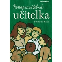 Nenapravitelná učitelka - Bohumil Rada