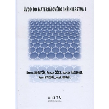 Úvod do materiálového inžinierstva I. Roman Moravčík