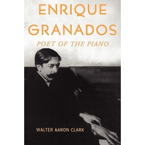 Enrique Granados | Walter Aaron Clark (ISBN: 9780199813001)