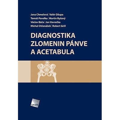 Diagnostika zlomenin pánve a acetabula - Jana Chmelová, Valér Džupa, Tomáš Pavelka