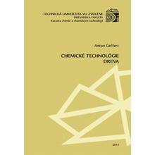 Chemické technológie dreva - Anton Geffert