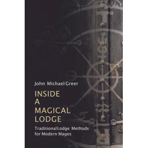 Inside a Magical Lodge | John Michael Greer (ISBN: 9781913504755)