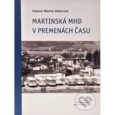 Martinská MHD v premenách času - Samuel Martin Dubovich