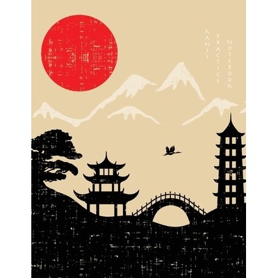 Kanji Practice Notebook: Genkouyoushi Notebook - Japanese Kanji Practice Paper Calligraphy Writing Workbook for Students and Beginners (Kelly Tina R.)