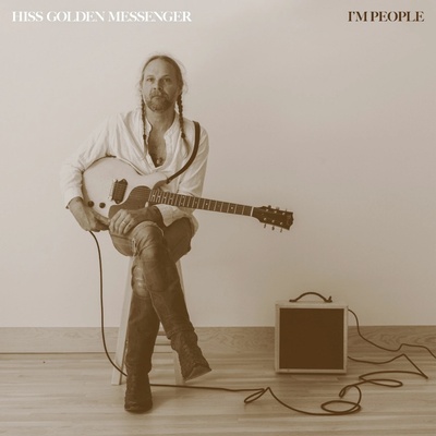Hiss Golden Messenger - I\'M PEOPLE LP