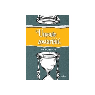 Umenie zostarnúť