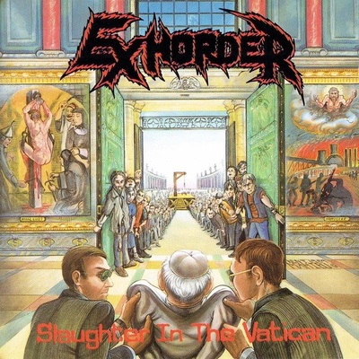 Exhorder ♫ Slaughter In The Vatican / HQ LP