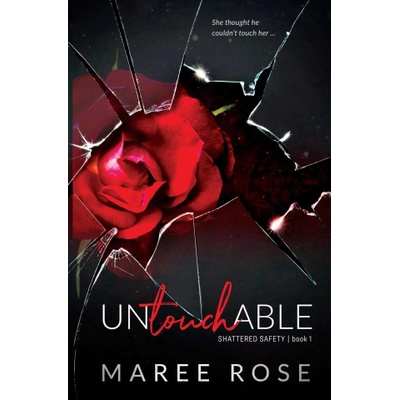 Maree Rose Publishing Untouchable | Maree Rose