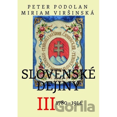 Slovenské dejiny III - Miriam Viršinská, Peter Podolan