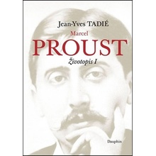 Marcel Proust. Životopis I - Jean-Yves Tadié - Dauphin