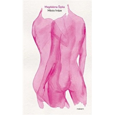 Město hráze - Magdalena Šipka