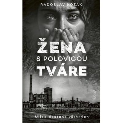 Žena s polovicou tváre - Radoslav Kozák