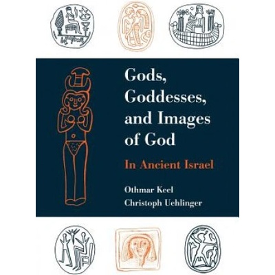 Gods, Goddesses, and Images of God | Othmar Keel, Arbeitsgemeinschaft Der Deutschsprachige, Christoph Uehlinger