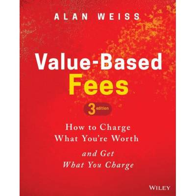 Value-Based Fees | Alan Weiss