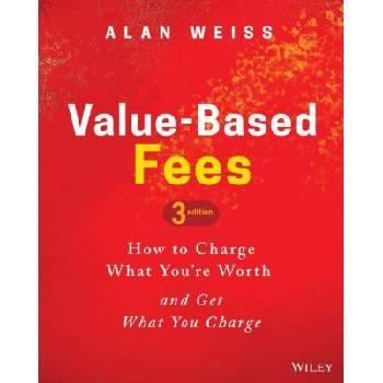Value-Based Fees | Alan Weiss