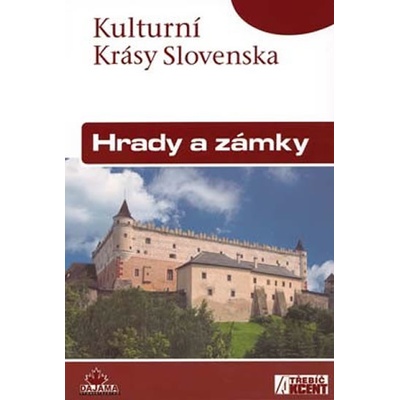 Hrady a zámky - Kultruní Krásy Slovenska - Daniel Kollár; Jaroslav Nešpor