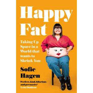 Happy Fat | Sofie Hagen (ISBN: 9780008293901)
