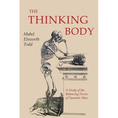 The Thinking Body Todd Mabel ElsworthPaperback