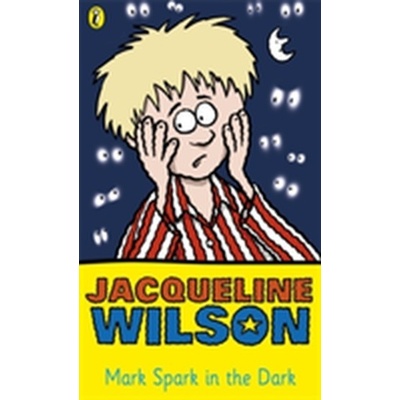 Mark Spark in the Dark - Jacqueline Wilson