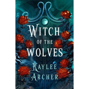 Witch of the Wolves | ARCHER KAYLEE (ISBN: 9781250393074)