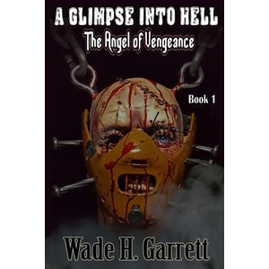 The Angel of Vengeance | Wade H Garrett (ISBN: 9781539458203)