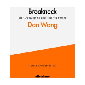 Breakneck | Dan Wang (2025)