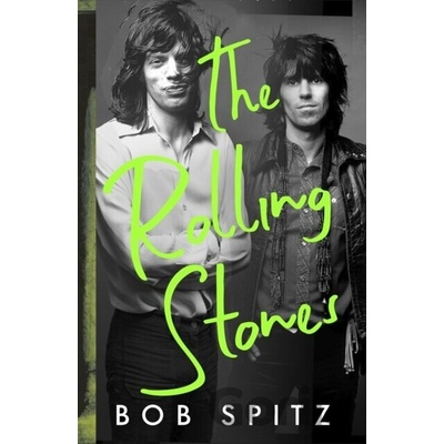 The Rolling Stones - Bob Spitz