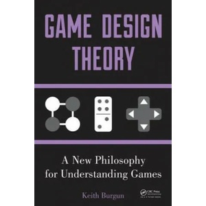 Game Design Theory | Keith Burgun (2012)