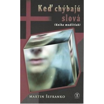 Keď chýbajú slová - kniha modlitieb - Šefranko Martin