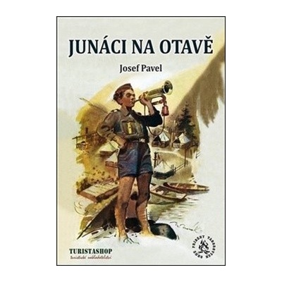 Junáci na Otavě - Pavel, Josef,Novák, Miloš, Pevná vazba vázaná