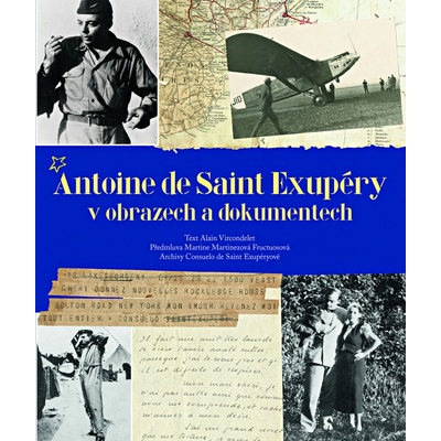 Antoine de Saint Exupéry v obrazech a dokumentech - Alain Vircondelet