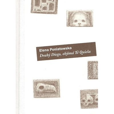 Drahý Diego, objímá tě Quiella Elena Poniatowska