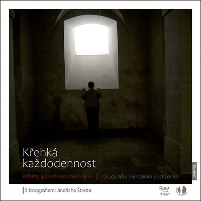 Křehká každodennost - Příběhy jedinečnosti mezi námi