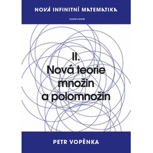 Nová infinitní matematika: II. Nová teorie množin a polomnožin - Petr Vopěnka