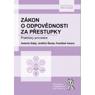 Zákon o odpovědnosti za přestupky - Antonín Slabý; Jindřich Škoda; František Vavera