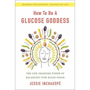 Glucose Revolution: The Life-Changing Power of Balancing Your Blood Sugar | Jessie Inchauspé (ISBN: 9781982179410)