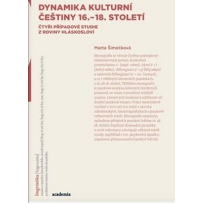 Dynamika kulturní češtiny 16.–18. století - Marta Šimečková
