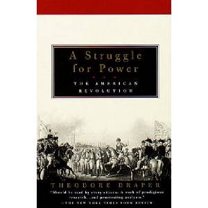 A Struggle for Power: The American Revolution | Theodore Draper (ISBN: 9780679776420)