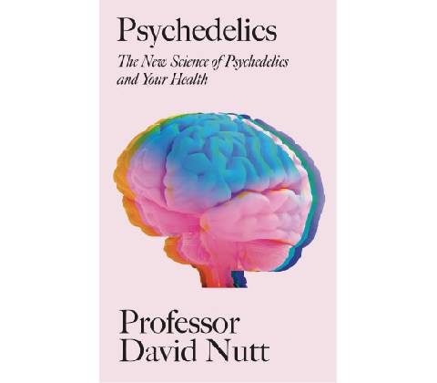 Psychedelics Nutt Professor David